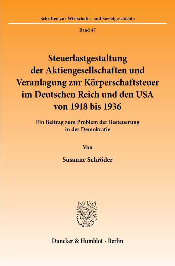 Cover Steuerlastgestaltung der Aktiengesellschaften und Veranlagung zur Körperschaftsteuer im Deutschen Reich und den USA von 1918 bis 1936