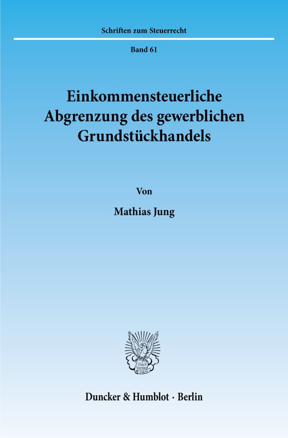 Cover Einkommensteuerliche Abgrenzung des gewerblichen Grundstückhandels