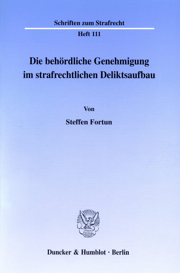 Cover Die behördliche Genehmigung im strafrechtlichen Deliktsaufbau