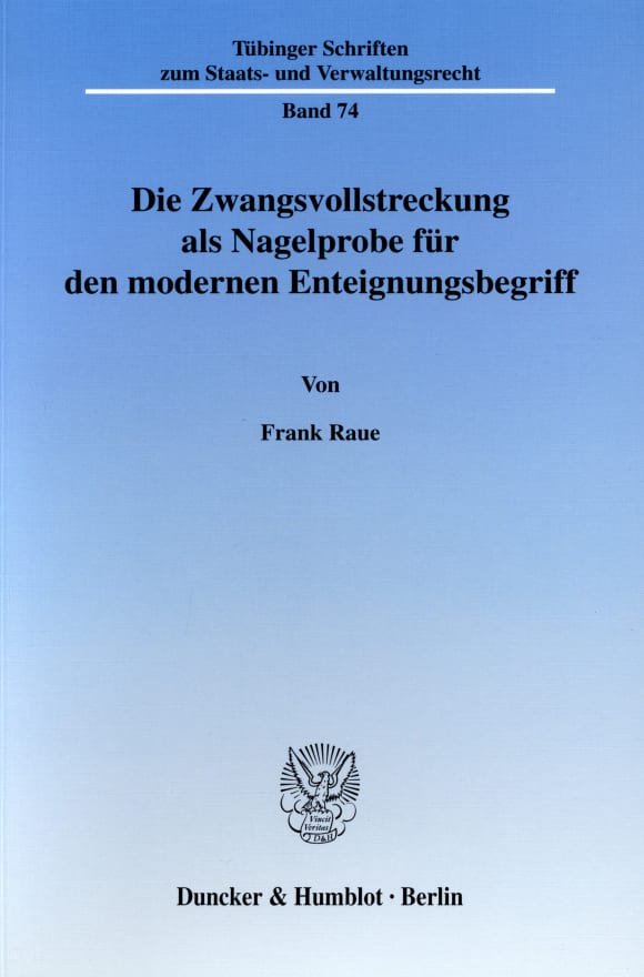 Cover Die Zwangsvollstreckung als Nagelprobe für den modernen Enteignungsbegriff