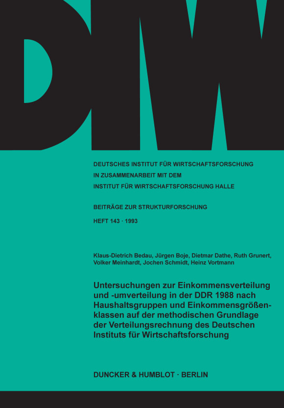 Cover Untersuchungen zur Einkommensverteilung und -umverteilung in der DDR 1988 nach Haushaltsgruppen und Einkommensgrößenklassen auf der methodischen Grundlage der Verteilungsrechnung des Deutschen Instituts für Wirtschaftsforschung