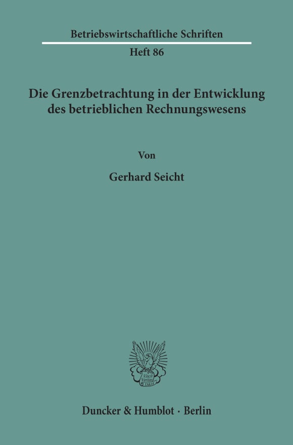 Cover Die Grenzbetrachtung in der Entwicklung des betrieblichen Rechnungswesens