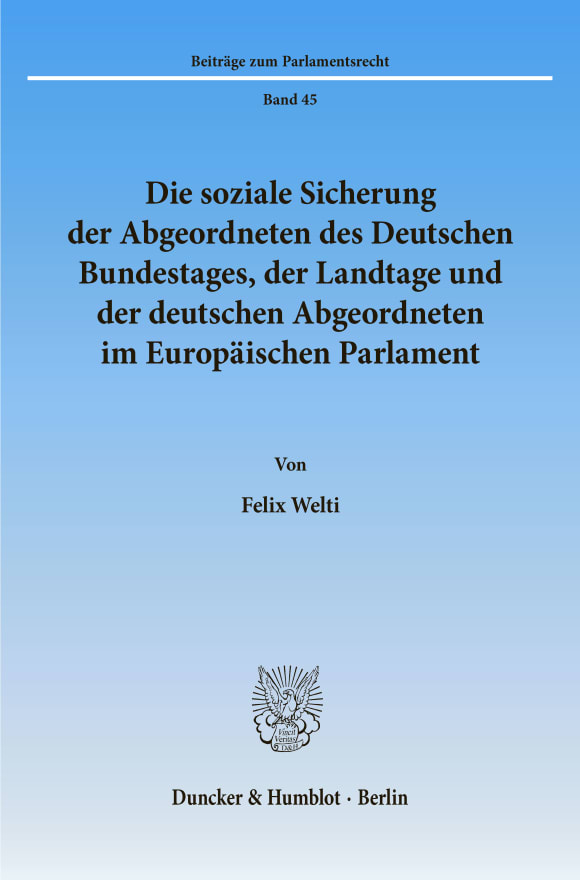 Cover Die soziale Sicherung der Abgeordneten des Deutschen Bundestages, der Landtage und der deutschen Abgeordneten im Europäischen Parlament