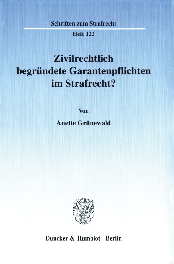 Cover Zivilrechtlich begründete Garantenpflichten im Strafrecht?