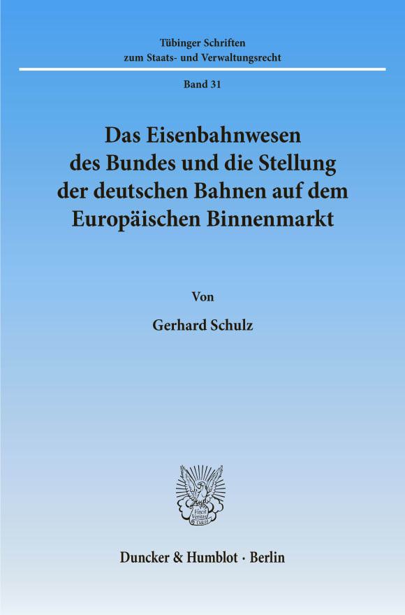 Cover Das Eisenbahnwesen des Bundes und die Stellung der deutschen Bahnen auf dem Europäischen Binnenmarkt