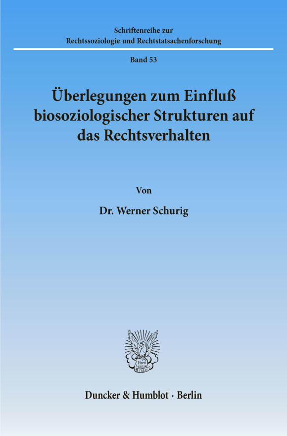 Cover Überlegungen zum Einfluß biosoziologischer Strukturen auf das Rechtsverhalten