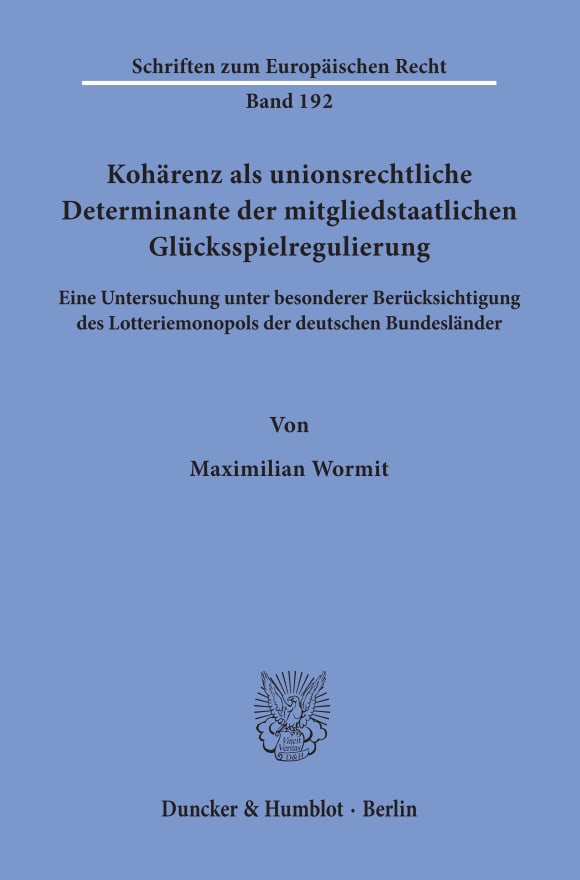 Cover Kohärenz als unionsrechtliche Determinante der mitgliedstaatlichen Glücksspielregulierung