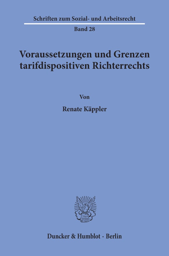 Cover Voraussetzungen und Grenzen tarifdispositiven Richterrechts