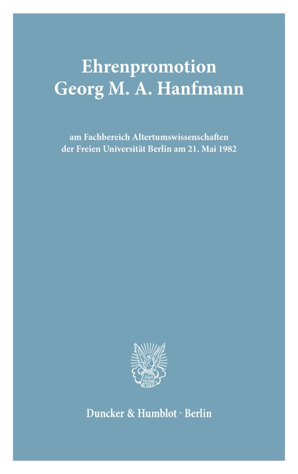 Cover Ehrenpromotion Georg M. A. Hanfmann am FB Altertumswissenschaften der FU Berlin