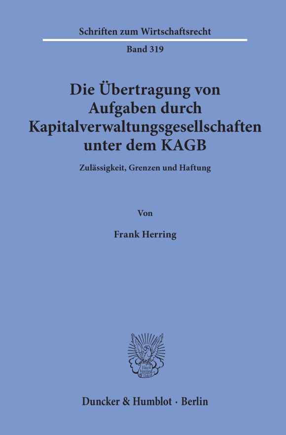 Cover Die Übertragung von Aufgaben durch Kapitalverwaltungsgesellschaften unter dem KAGB