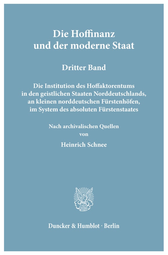 Cover Die Hoffinanz und der moderne Staat. Geschichte und System der Hoffaktoren an deutschen Fürstenhöfen im Zeitalter des Absolutismus