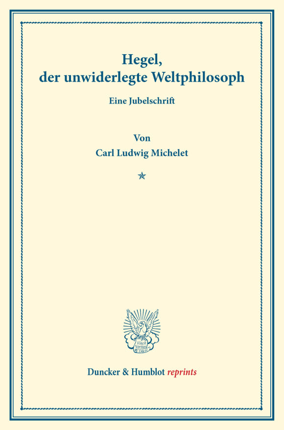 Cover Hegel, der unwiderlegte Weltphilosoph