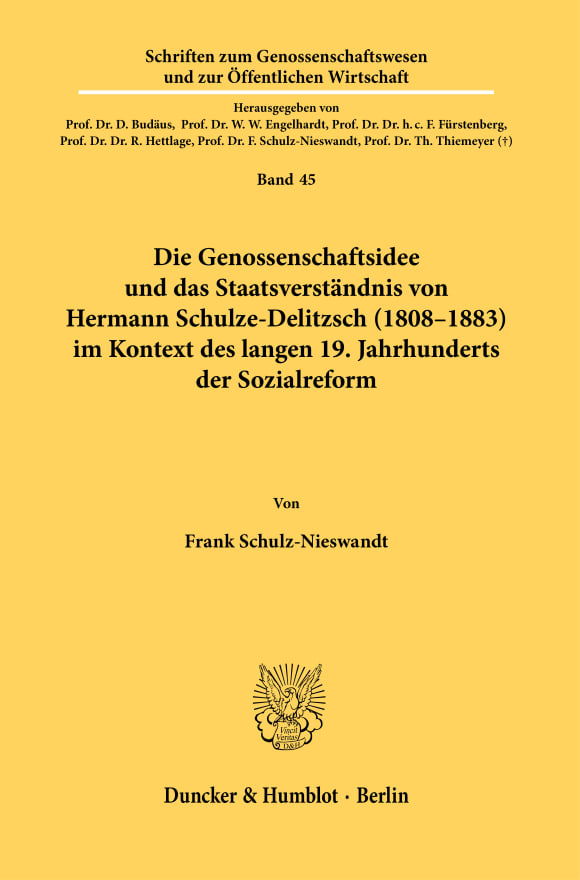 Cover Die Genossenschaftsidee und das Staatsverständnis von Hermann Schulze-Delitzsch (1808–1883) im Kontext des langen 19. Jahrhunderts der Sozialreform