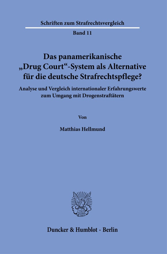 Cover Das panamerikanische »Drug Court«-System als Alternative für die deutsche Strafrechtspflege?