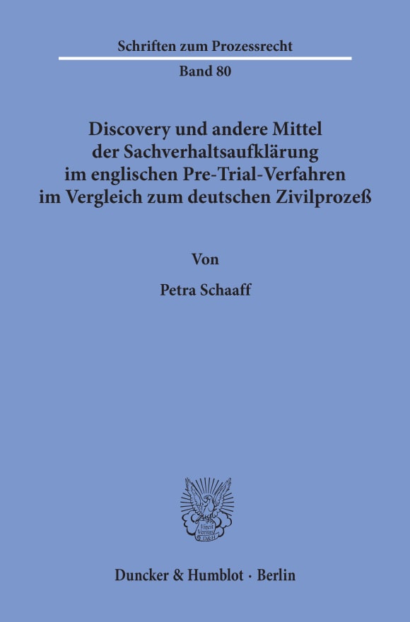 Cover Discovery und andere Mittel der Sachverhaltsaufklärung im englischen Pre-Trial-Verfahren im Vergleich zum deutschen Zivilprozeß