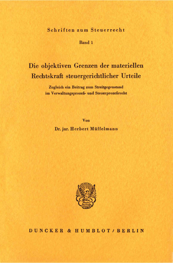 Cover Die objektiven Grenzen der materiellen Rechtskraft steuergerichtlicher Urteile