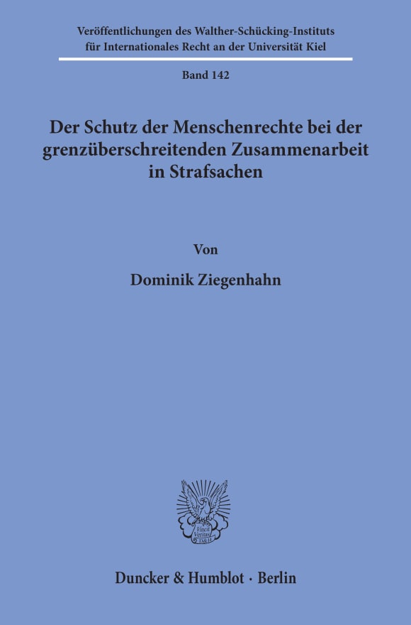 Cover Der Schutz der Menschenrechte bei der grenzüberschreitenden Zusammenarbeit in Strafsachen