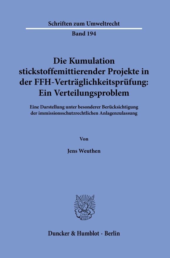 Cover Die Kumulation stickstoffemittierender Projekte in der FFH-Verträglichkeitsprüfung: Ein Verteilungsproblem