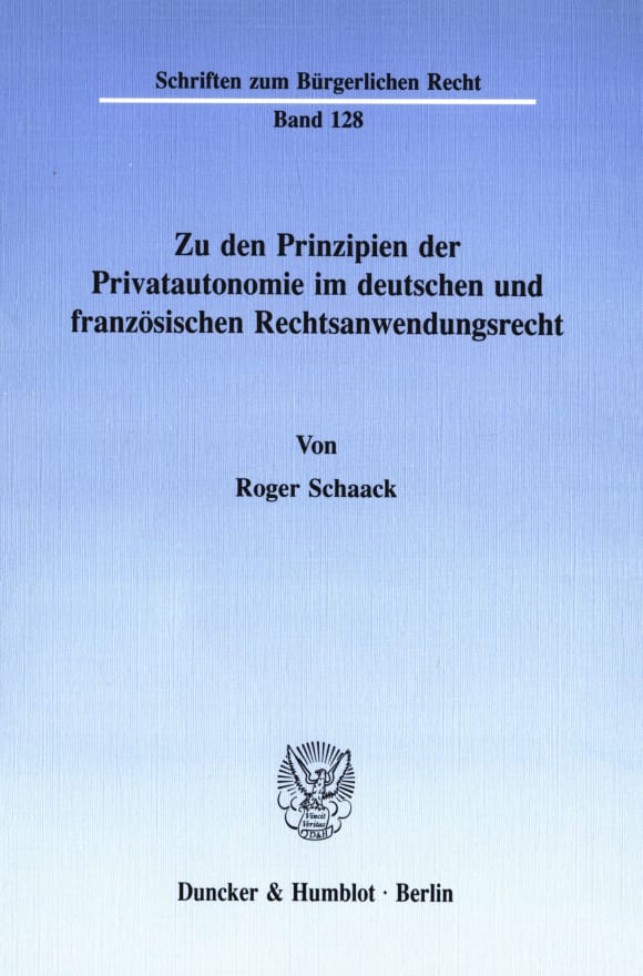 Cover Zu den Prinzipien der Privatautonomie im deutschen und französischen Rechtsanwendungsrecht