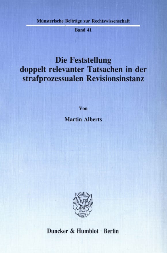 Cover Die Feststellung doppelt relevanter Tatsachen in der strafprozessualen Revisionsinstanz