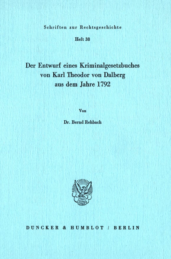 Cover Der Entwurf eines Kriminalgesetzbuches von Karl Theodor von Dalberg aus dem Jahre 1792