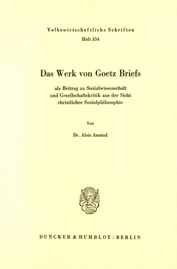 Cover Das Werk von Goetz Briefs, als Beitrag zu Sozialwissenschaft und Gesellschaftskritik aus der Sicht christlicher Sozialphilosophie