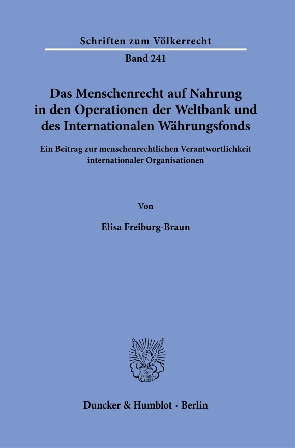 Cover Das Menschenrecht auf Nahrung in den Operationen der Weltbank und des Internationalen Währungsfonds