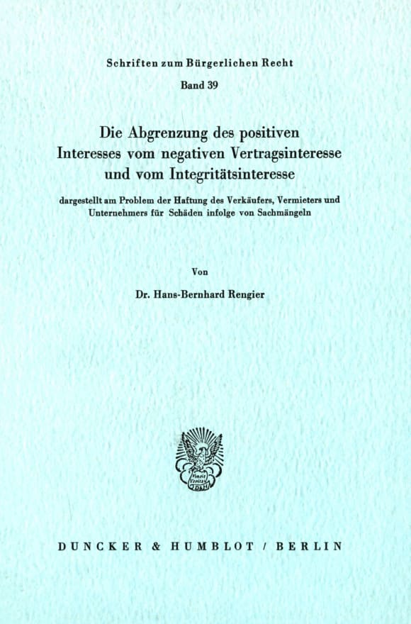 Cover Die Abgrenzung des positiven Interesses vom negativen Vertragsinteresse und vom Integritätsinteresse,