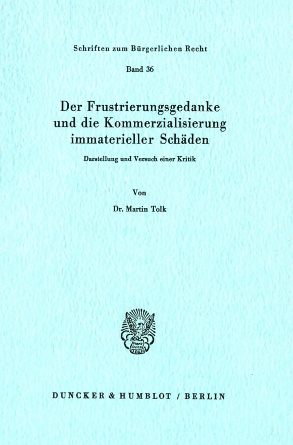 Cover Der Frustrierungsgedanke und die Kommerzialisierung immaterieller Schäden