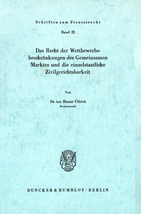 Cover Das Recht der Wettbewerbsbeschränkungen des Gemeinsamen Marktes und die einzelstaatliche Zivilgerichtsbarkeit