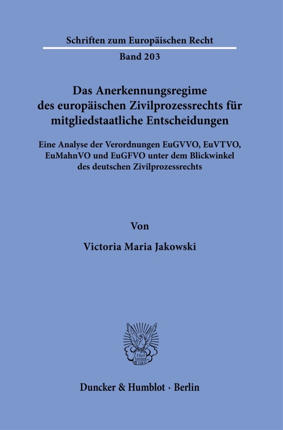 Cover Das Anerkennungsregime des europäischen Zivilprozessrechts für mitgliedstaatliche Entscheidungen