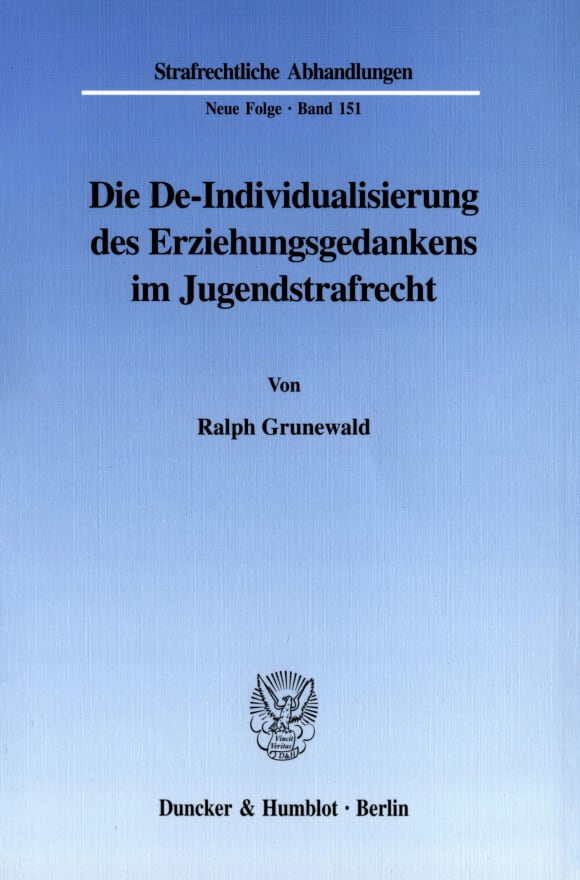 Cover Die De-Individualisierung des Erziehungsgedankens im Jugendstrafrecht