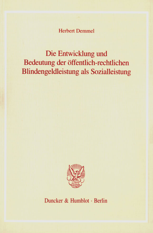 Cover Die Entwicklung und Bedeutung der öffentlich-rechtlichen Blindengeldleistung als Sozialleistung