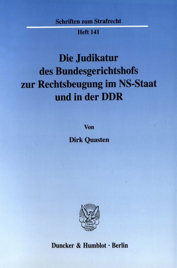 Cover Die Judikatur des Bundesgerichtshofs zur Rechtsbeugung im NS-Staat und in der DDR