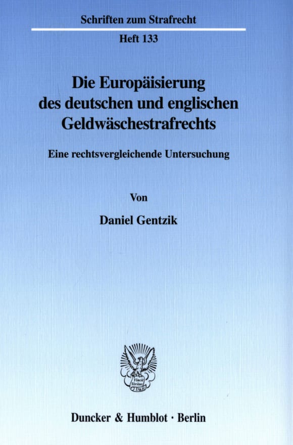 Cover Die Europäisierung des deutschen und englischen Geldwäschestrafrechts