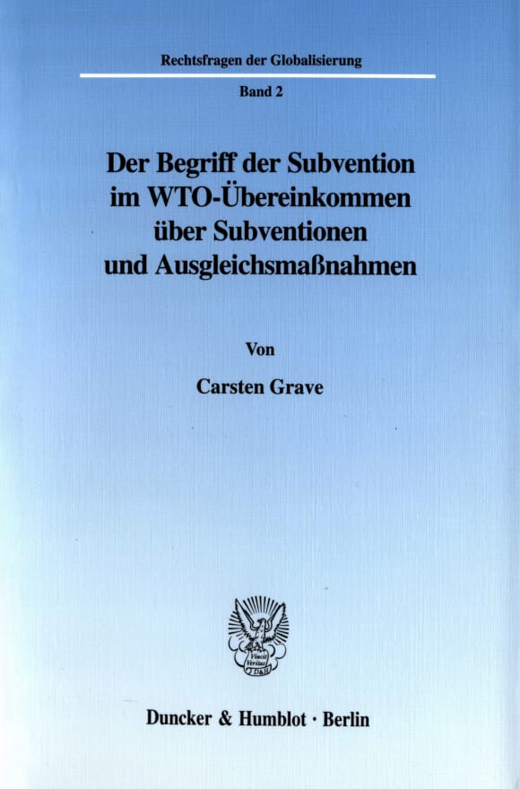 Cover Der Begriff der Subvention im WTO-Übereinkommen über Subventionen und Ausgleichsmaßnahmen