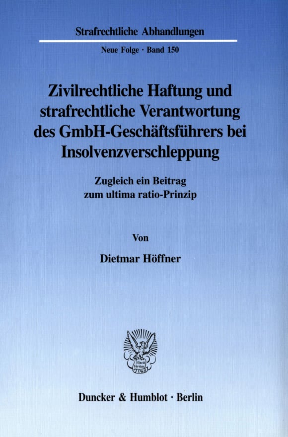 Cover Zivilrechtliche Haftung und strafrechtliche Verantwortung des GmbH-Geschäftsführers bei Insolvenzverschleppung