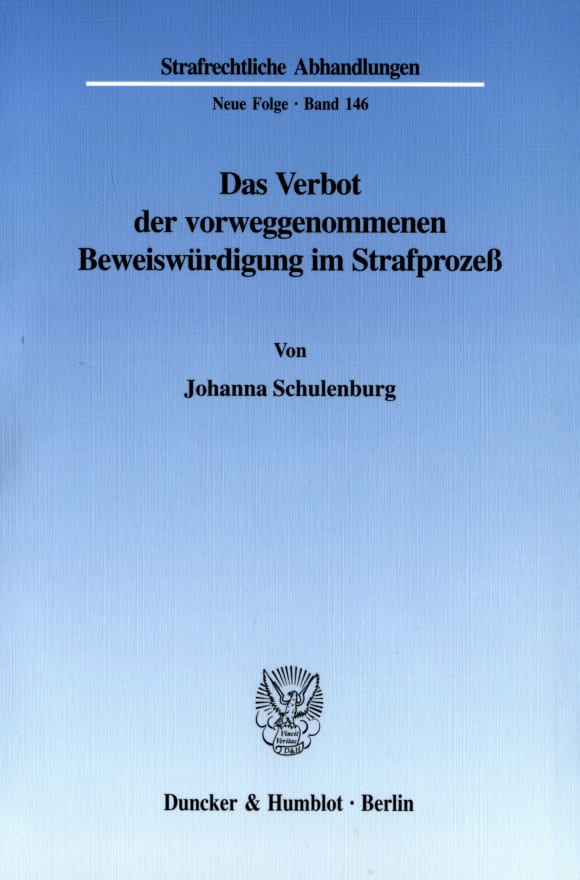 Cover Das Verbot der vorweggenommenen Beweiswürdigung im Strafprozeß