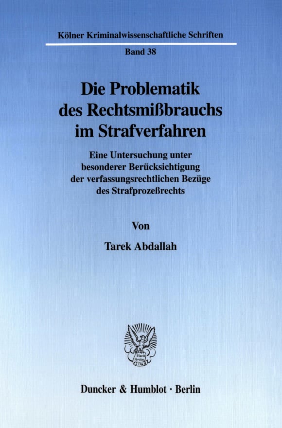 Cover Die Problematik des Rechtsmißbrauchs im Strafverfahren