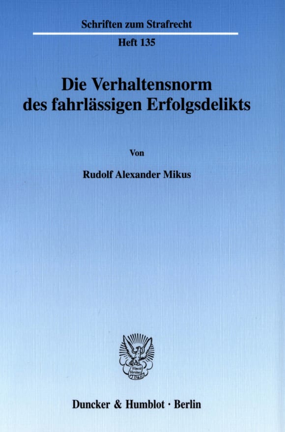 Cover Die Verhaltensnorm des fahrlässigen Erfolgsdelikts