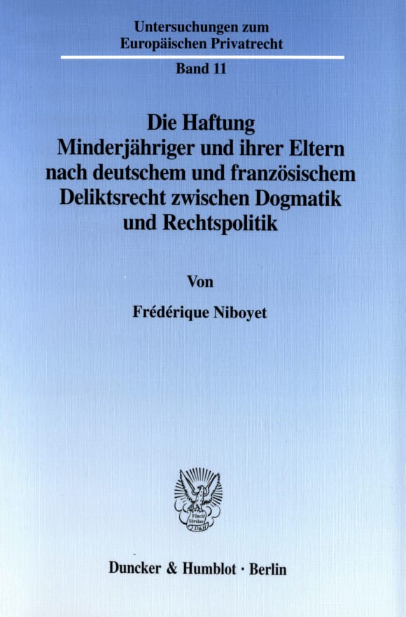 Cover Die Haftung Minderjähriger und ihrer Eltern nach deutschem und französischem Deliktsrecht zwischen Dogmatik und Rechtspolitik