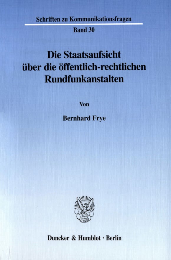 Cover Die Staatsaufsicht über die öffentlich-rechtlichen Rundfunkanstalten