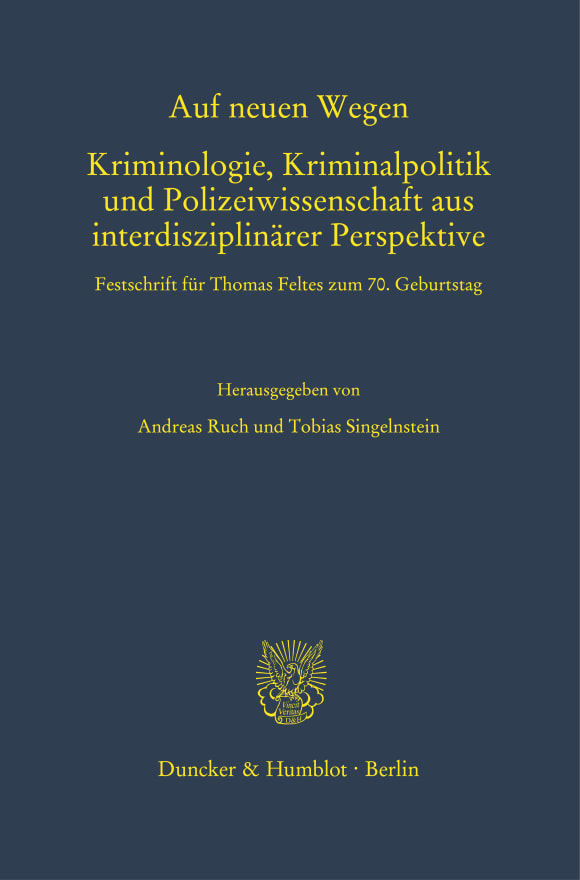 Cover Auf neuen Wegen. Kriminologie, Kriminalpolitik und Polizeiwissenschaft aus interdisziplinärer Perspektive