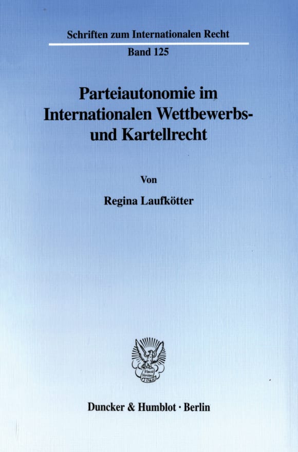 Cover Parteiautonomie im Internationalen Wettbewerbs- und Kartellrecht