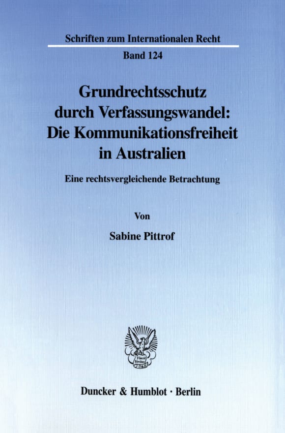 Cover Grundrechtsschutz durch Verfassungswandel: Die Kommunikationsfreiheit in Australien