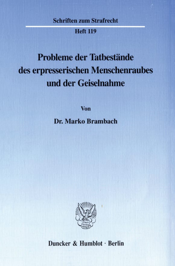 Cover Probleme der Tatbestände des erpresserischen Menschenraubes und der Geiselnahme