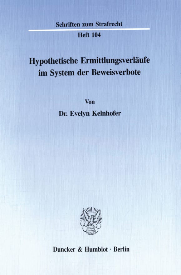 Cover Hypothetische Ermittlungsverläufe im System der Beweisverbote