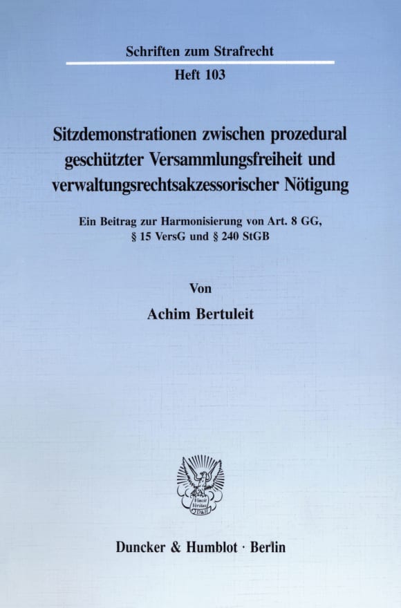 Cover Sitzdemonstrationen zwischen prozedural geschützter Versammlungsfreiheit und verwaltungsrechtsakzessorischer Nötigung