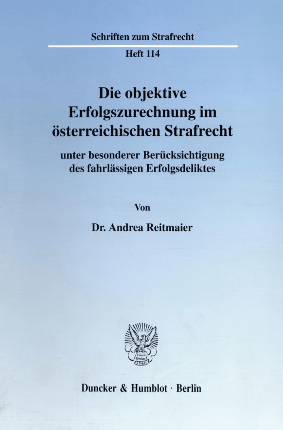 Cover Die objektive Erfolgszurechnung im österreichischen Strafrecht