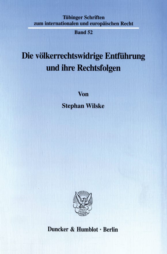 Cover Die völkerrechtswidrige Entführung und ihre Rechtsfolgen